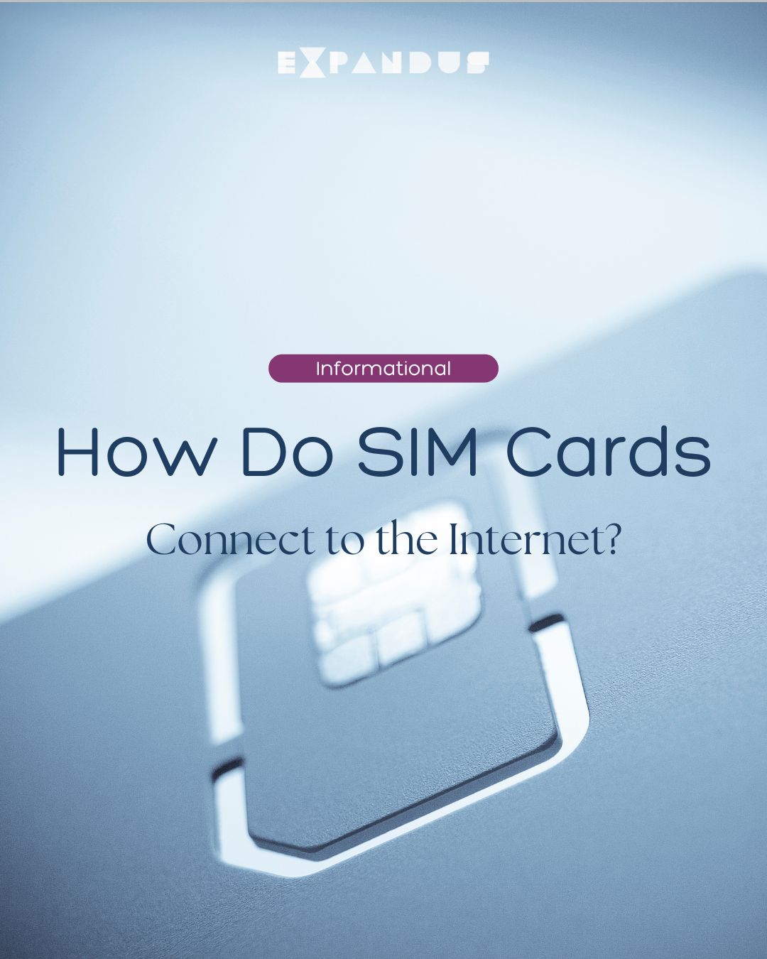 How Do SIM Cards Connect to the Internet?