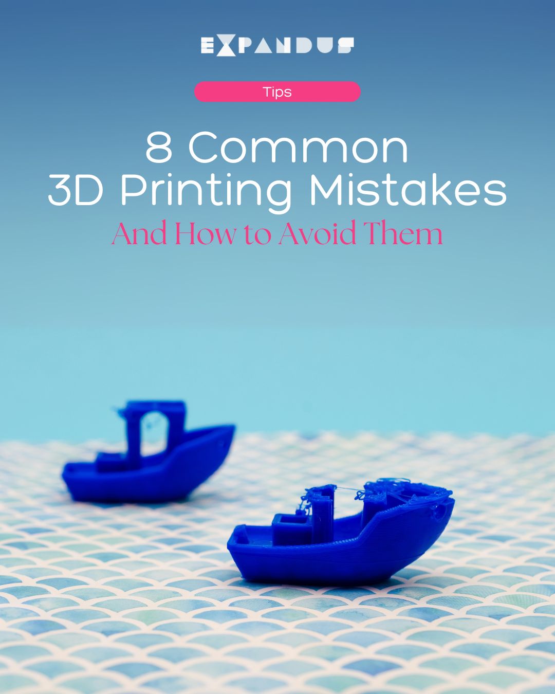 8 Common 3D Printing Mistakes (And How to Avoid Them)